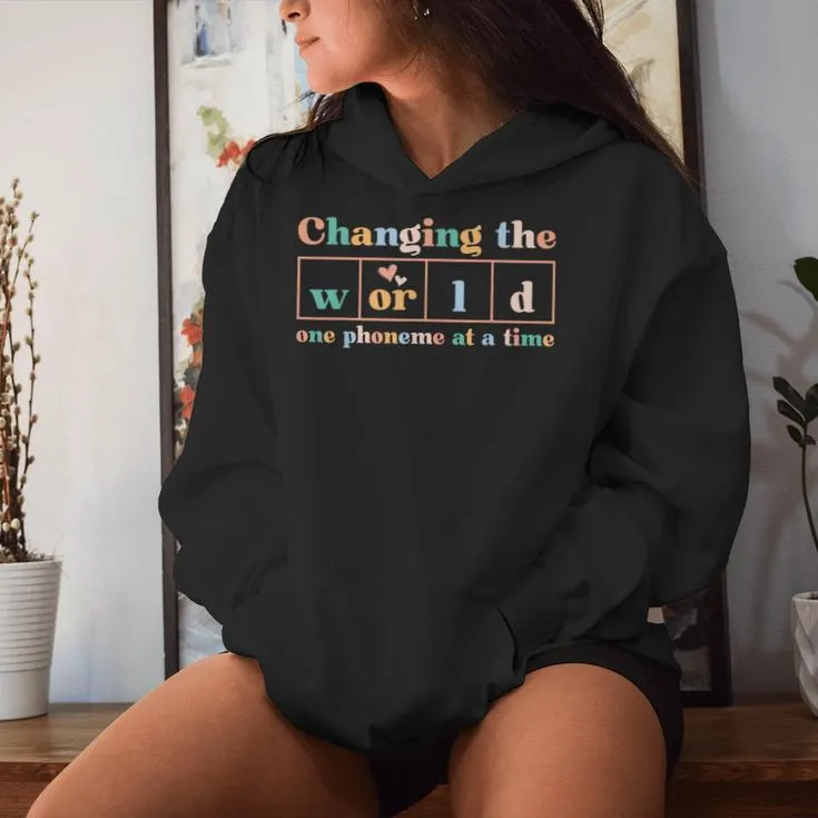 Changing The World One Phoneme At A Time Dyslexia Teacher Women Hoodie