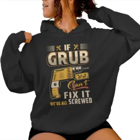 If Grub Can't Fix It We're All Screwed Women Hoodie