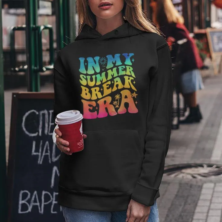 In My Summer Break Era Summer Break Groovy Teacher Tie Dye Women Hoodie