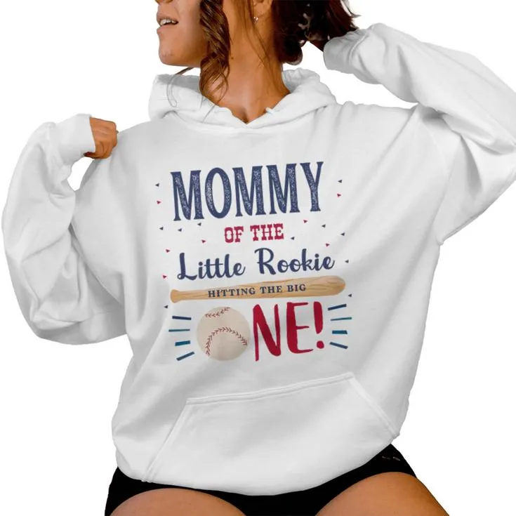 Mommy Mom First Birthday Little Rookie Baseball The Big One Women Hoodie