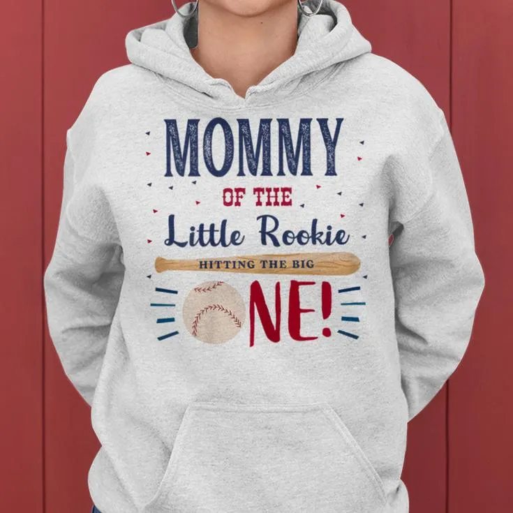 Mommy Mom First Birthday Little Rookie Baseball The Big One Women Hoodie