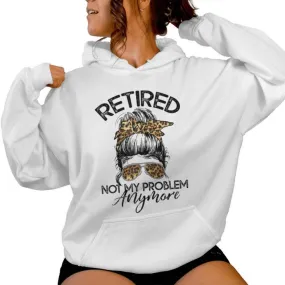 Retired Not My Problem Anymore Leopard Messy Bun Hair Women Women Hoodie