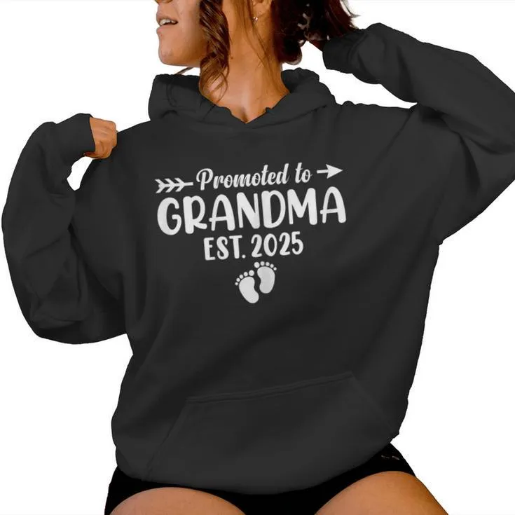 Soon To Be Grandma 2025 Promoted To Grandma Est 2025 Women Hoodie