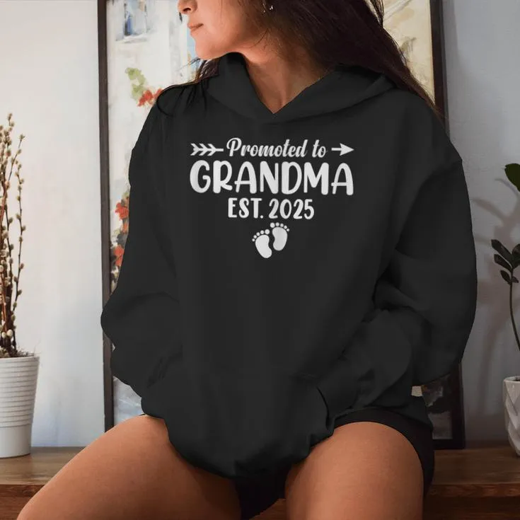 Soon To Be Grandma 2025 Promoted To Grandma Est 2025 Women Hoodie