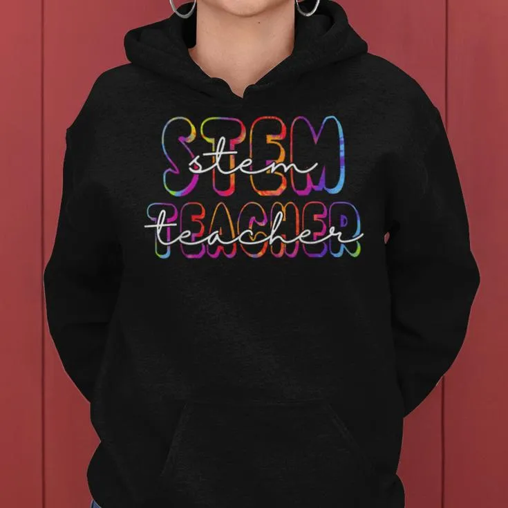 Stem Teacher Student First Day Back To School Tie Dye Women Hoodie