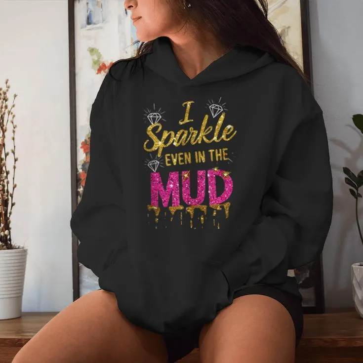 Woman I Sparkle Even In Mud Run Team Princess Mudding Girls Women Hoodie